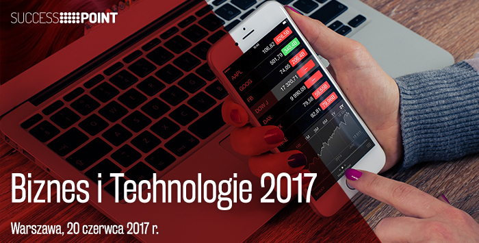 Konferencja -  ,,Biznes i Technologie 2017’’