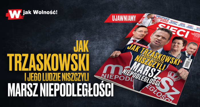 „Sieci”: Jak Trzaskowski i jego ludzie niszczyli Marsz Niepodległości