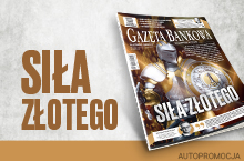„Gazeta Bankowa”: Siła złotego