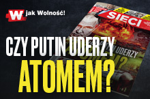 „Sieci”: Czy Putin uderzy atomem?