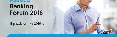 Asseco Banking Forum już 11 października w Warszawie!