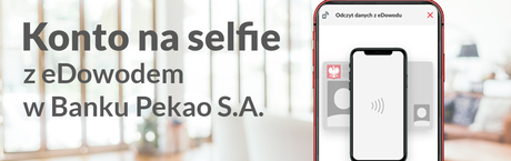 Błyskawiczne otwarcie konta – na selfie z e-dowodem