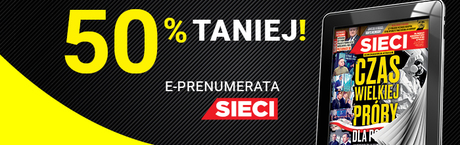 E-prenumerata „Sieci” nawet 50 proc. taniej!