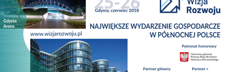 Forum Wizja Rozwoju- największe wydarzenie gospodarcze w północnej Polsce