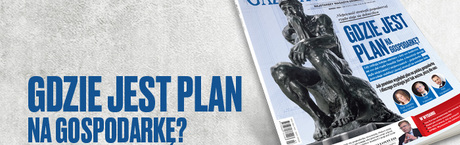 "Gazeta Bankowa": Gdzie jest plan na gospodarkę?
