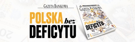 „Gazeta Bankowa”: Polska bez deficytu
