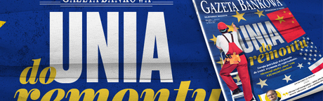 „Gazeta Bankowa”: Unia do remontu