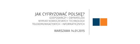 Konferencja „Jak cyfryzować Polskę?”