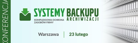 Konferencja: Systemy backupu archiwizacji – kompleksowa ochrona zasobów firmy