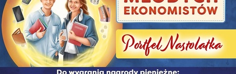 Ruszyła XVII edycja konkursu „Mistrzostwa Polski Młodych Ekonomistów”