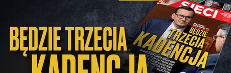 „Sieci”: Będzie trzecia kadencja
