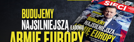 „Sieci”: Budujemy najsilniejszą lądową armię Europy
