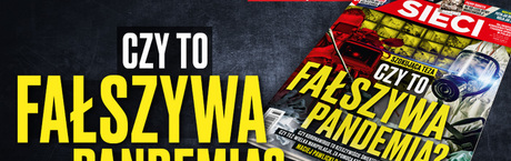 „Sieci”: Czy to fałszywa pandemia?