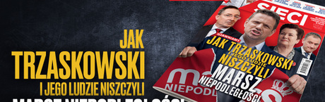 „Sieci”: Jak Trzaskowski i jego ludzie niszczyli Marsz Niepodległości
