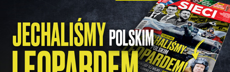 „Sieci”: Jechaliśmy polskim Leopardem!