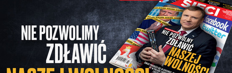 „Sieci”: Nie pozwólmy zdławić naszej wolności 