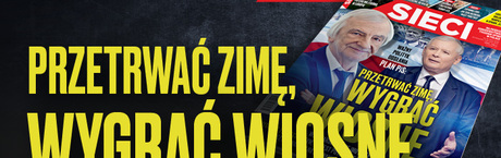 „Sieci”: Przetrwać zimę, wygrać wiosnę!