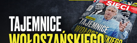 „Sieci”: Tajemnice Wołoszańskiego