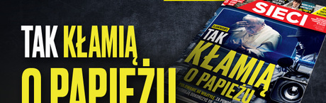 „Sieci”: Tak kłamią o Janie Pawle II