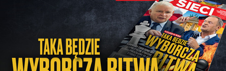 „Sieci”: Taka będzie wyborcza bitwa