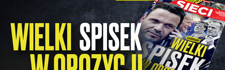 „Sieci”: Wielki spisek w opozycji