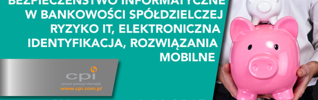 VII FORUM INFORMATYKI W BANKACH SPÓŁDZIELCZYCHLNE"