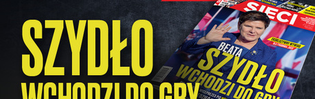 W tygodniku „Sieci”: Beata Szydło wchodzi do gry