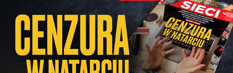 W tygodniku „Sieci”: Cenzura w natarciu