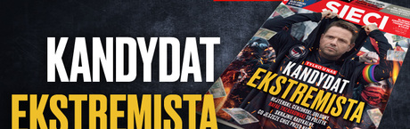 W tygodniku „Sieci”: Kandydat ekstremista