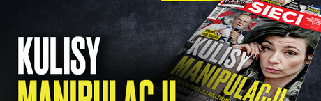 W tygodniku „Sieci”: Kulisy manipulacji