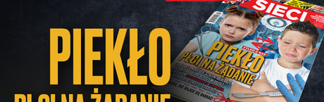 W tygodniku „Sieci”: Piekło płci na żądanie