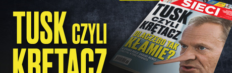 W tygodniku „Sieci”: Tusk, czyli krętacz