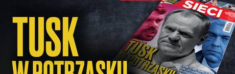 W tygodniku „Sieci”: Tusk w potrzasku