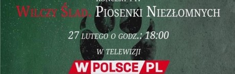 Wyjątkowy koncert! Piosenki Niezłomnych