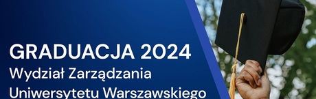 Zbliża się graduacja studentów Wydziału Zarządzania Uniwersytetu Warszawskiego