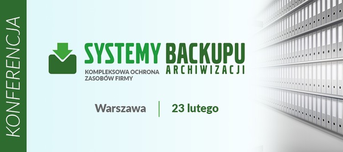 Konferencja: Systemy backupu archiwizacji – kompleksowa ochrona zasobów firmy Konferencja: Systemy backupu archiwizacji – kompleksowa ochrona zasobów firmy