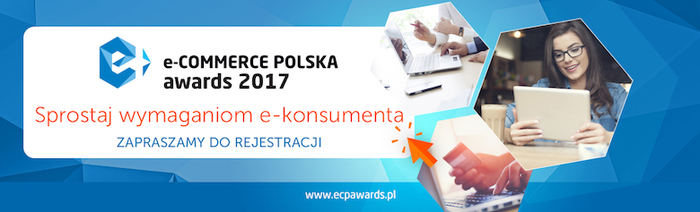 Ruszyły zgłoszenia na e-Commerce Polska awards 2017! Są  nowe  kategorie.