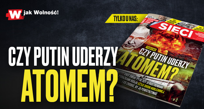 „Sieci”: Czy Putin uderzy atomem?