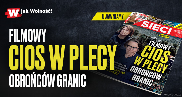 „Sieci”: Filmowy cios w plecy obrońców granic