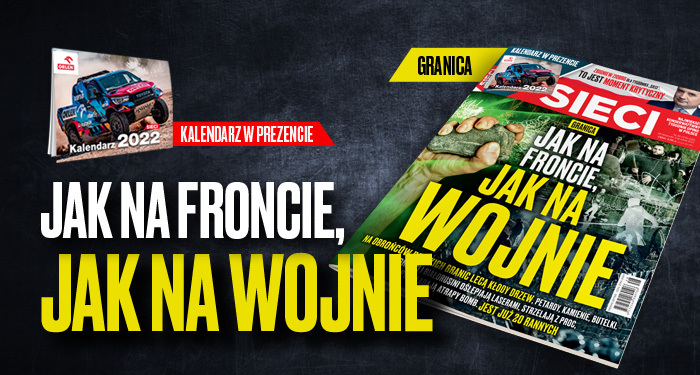 „Sieci”: Granica – jak na froncie, jak na wojnie