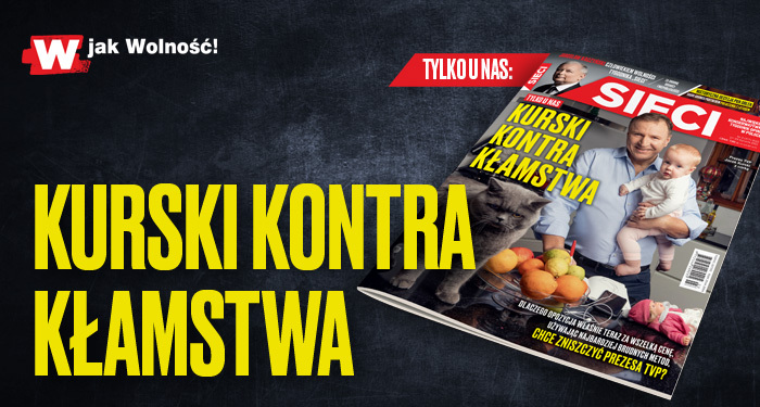 „Sieci”: Kurski kontra kłamstwa „Sieci”: Kurski kontra kłamstwa