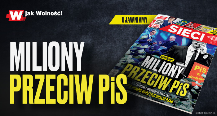 „Sieci”: Miliony przeciw PiS