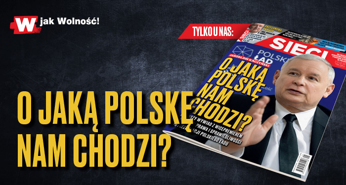 „Sieci”: O jaką Polskę nam chodzi?