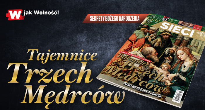 „Sieci”: Tajemnice Trzech Mędrców