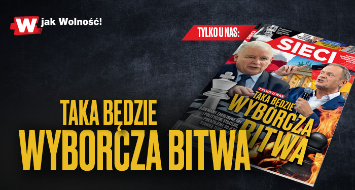„Sieci”: Taka będzie wyborcza bitwa „Sieci”: Taka będzie wyborcza bitwa