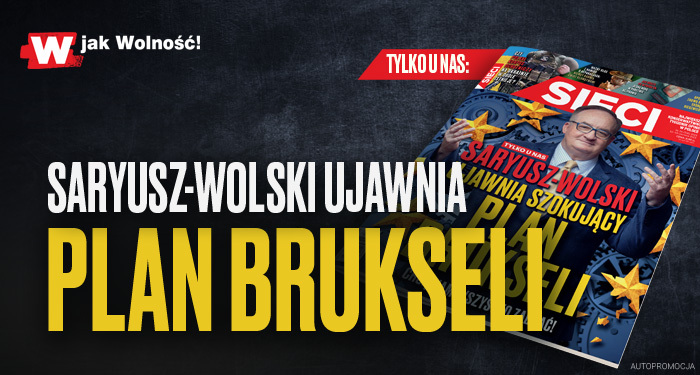 W „Sieci” Saryusz-Wolski ujawnia plan Brukseli