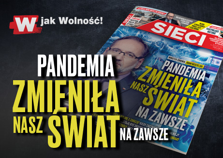 „Sieci”: Pandemia zmieniła nasz świat na zawsze