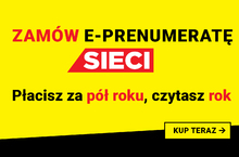 e-prenumerata "Sieci" – zapłać za pół roku, czytaj rok!