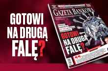 „Gazeta Bankowa”: Gotowi na drugą falę?