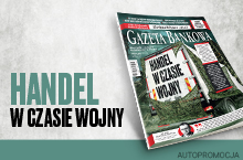 „Gazeta Bankowa”: Handel w czasie wojny